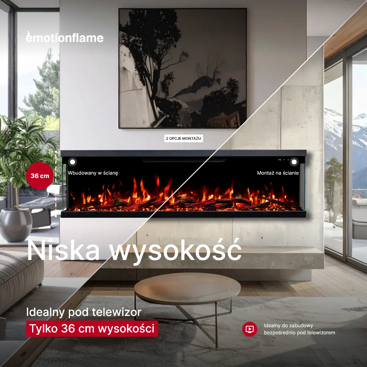 Kominek elektryczny Emotion Flame Unity: niewielka wysokość zaledwie 36 cm, idealny do montażu ściennego lub zabudowy bezpośrednio pod telewizorem.